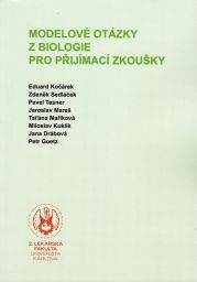 BIOLOGIE: Modelov� ot�zky z biologie pro p�ij�mac� zkou�ky na 2. l�ka�skou fakultu UK, 7. vyd�n�