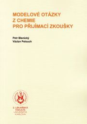 CHEMIE: Modelov� ot�zky z chemie pro p�ij�mac� zkou�ky na 2. l�ka�skou fakultu UK, 7. vyd�n�