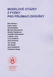 FYZIKA: Modelov� ot�zky z fyziky pro p�ij�mac� zkou�ky na 2. l�ka�skou fakultu UK, 7. vyd�n�