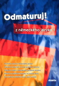 Odmaturuj ! z  n�meck�ho jazyka 1