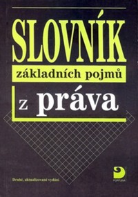 Slovn�k z�kladn�ch pojm� z pr�va