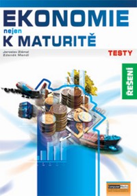 Ekonomie nejen k maturit� TESTY a �e�en�