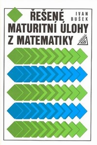 �e�en� maturitn� �lohy z matematiky Ivan Bu�ek