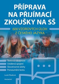 P��prava na p�ij�mac� zkou�ky na S�  - 600 vzorov�ch �loh z �esk�ho jazyka