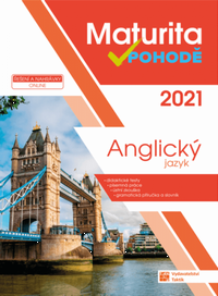 Maturita v pohod� - Anglick� jazyk 2021