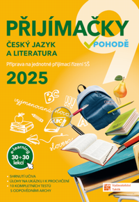 P�ij�ma�ky v pohod� 9 �ESK� JAZYK A LITERATURA - 2025�P��prava na jednotn� p�ij�mac� ��zen� S�